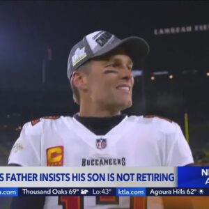 Brady's father says his son is not retiring