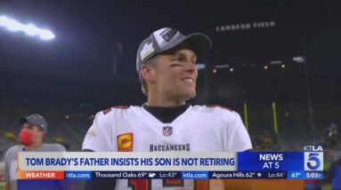 Brady's father says his son is not retiring