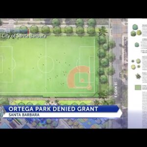 CA State Parks denies grant to help fund Ortega Park renovation