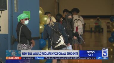 New bill would require all California schoolchildren be vaccinated against COVID-19