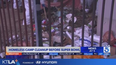 Homeless camp near SoFi cleared as Super Bowl draws near