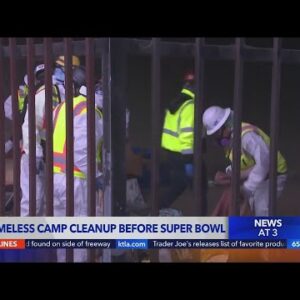 Homeless camp near SoFi Stadium cleared ahead of Super Bowl