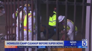 Homeless camp near SoFi Stadium cleared ahead of Super Bowl