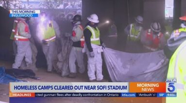 Homeless cleared from camp near SoFi as Super Bowl draws near
