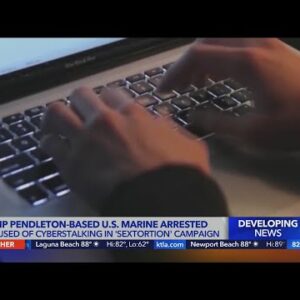Camp Pendleton Marine accused of cyberstalking, extorting multiple women