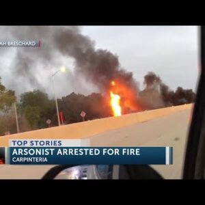 Arsonist arrested for weekend fire along Highway 101 in Carpinteria