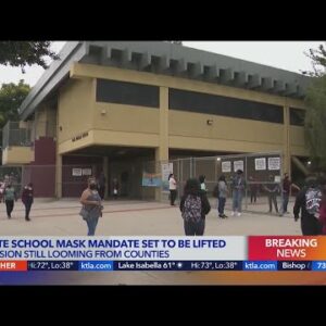 CA school mask mandate set to be lifted