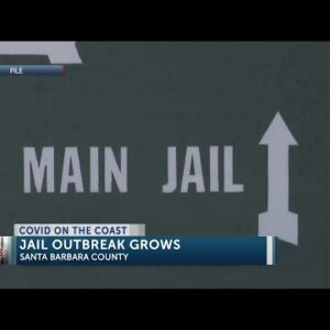 Ten COVID-19 cases reported at Santa Barbara County Main Jail, Northern Branch Jail cleared
