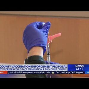 L.A. County vaccination enforcement plan proposed