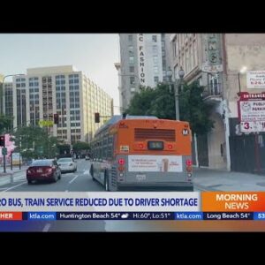 L.A. Metro bus, train service reduced due to driver shortage