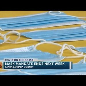 Santa Barbara County to lift indoor mask mandate next week 4PM SHOW