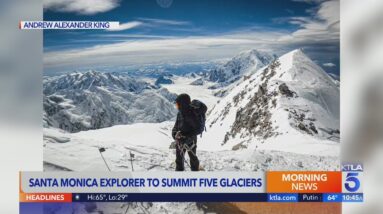 Santa Monica Explorer Andrew Alexander King to Summit Five Glaciers