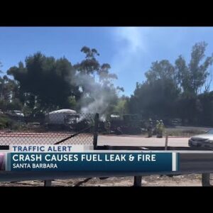 Truck fire and fuel leak snarls freeway traffic, closes rail service in Santa Barbara