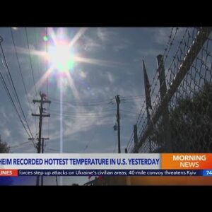 Anaheim had hottest temps in U.S. Monday, NWS says