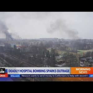 Deadly hospital bombing in Ukraine sparks outrage