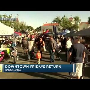 Downtown Fridays return to Santa Maria