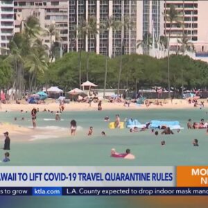 Hawaii is lifting COVID travel quarantine rules