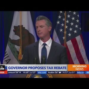 Newsom proposes tax rebate