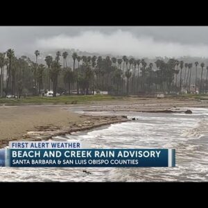 Rain advisory issued for Santa Barbara, San Luis Obispo County beaches
