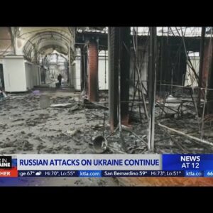 Russian attacks on Ukraine continue