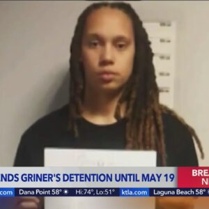 Russian court extends Brittney Griner's arrest until May 19