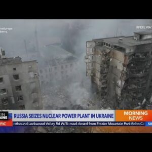 Russians take control of Ukrainian nuclear plant