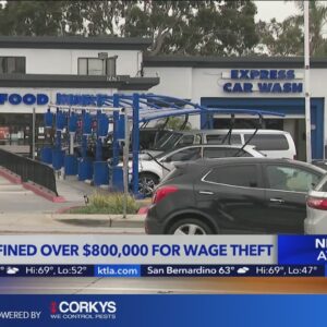 Car wash fined more than $800K over allegations of wage theft