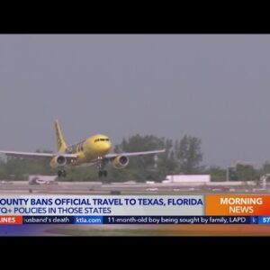 L.A. County bans official travel to Texas, Florida