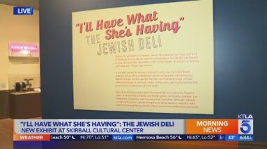 New Jewish deli exhibit opens at Skirball Cultural Center (6 a.m.)