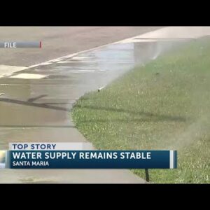 Santa Maria Valley’s water supply status stable, residents are asked to continue to ...