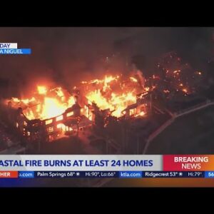 Coastal Fire burns at least 24 homes in Laguna Niguel