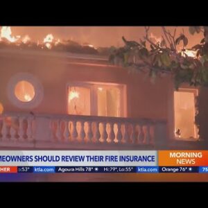 Homeowners should review their fire insurance