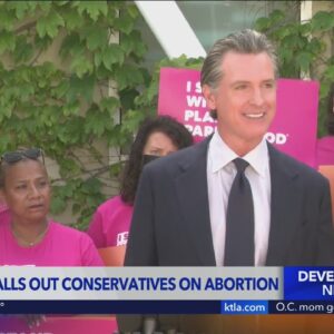 "It's about controlling women," Newsom says on Roe v. Wade decision