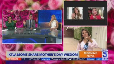 KTLA Moms share Mother's Day wisdom