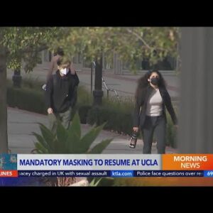 Mandatory indoor masking to resume at UCLA