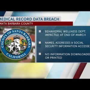 Santa Barbara County Behavioral Wellness experiences data breach in medical records