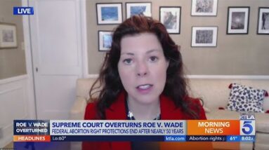 Loyola Law School's Jessica Levinson explains legal impact of Roe v. Wade reversal