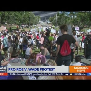 Protests return to downtown L.A. Saturday after SCOTUS overturns Roe v. Wade