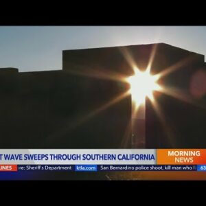 Heat wave sweeps through Southern California