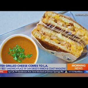 San Diego favorite Grater Grilled Cheese comes to L.A.