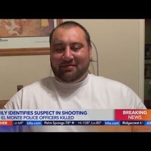 Suspect IDd by family in fatal shooting of 2 El Monte police officers