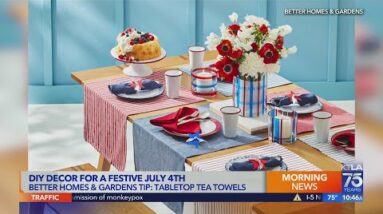 Better Homes & Gardens editor shares DIY decor tips for a festive July 4th