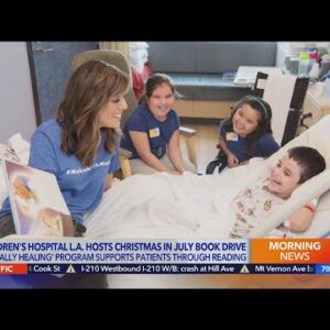 Children's Hospital L.A. kicks off Christmas in July book drive