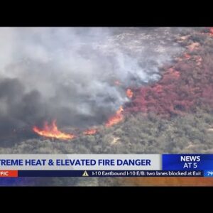Extreme heat brings elevated fire danger across the state