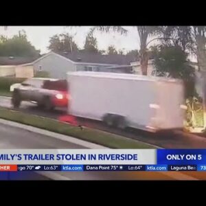 Family's trailer stolen in Riverside