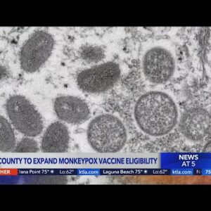 More eligible for monkeypox vaccines in L.A. County