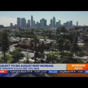 L.A. Times reporter Liam Dillon explains August's big potential rent hike