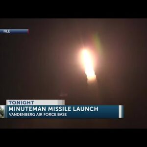 Air Force Global Strike Command unarmed intercontinental missile launch planned at Vandenberg ...