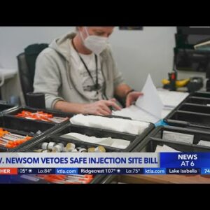 Gov. Newsom vetoes safe injection site bill