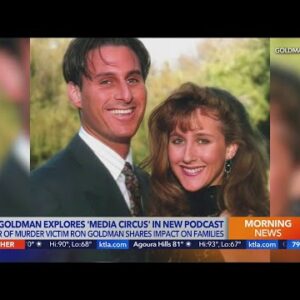 Victim advocate Kim Goldman launches 'Media Circus' podcast
